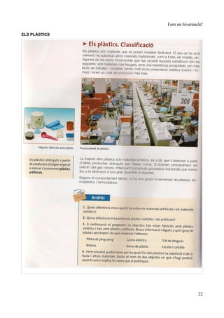 Fem un hivernacle!

ELS PLÀSTICS




                              22
 