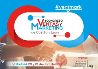 #ventmark
Valladolid 20 y 21 de abril de 2017
Organiza:
 