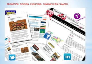PROMOCIÓN, DIFUSIÓN, PUBLICIDAD, COMUNICACIÓN E IMAGEN:
 