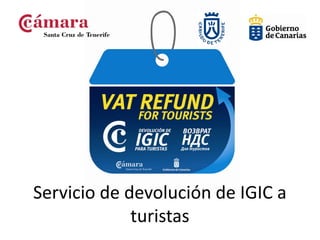 Servicio de devolución de IGIC a
turistas
 