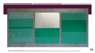 SERIES MONOCHROMES. monochromatic green I, II,III. 2016.Acrylic,greaseproof paper and aluminum foil on wood.19cm x 24cm.
24
 
