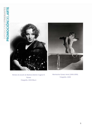 9
Retrato de estudio de Marlene Dietrich. Eugene R.
Richee
Fotografía. 1933 Álbum
Mainbocher Corset. Horst [1906-1999]
Fotografía. 1939
 