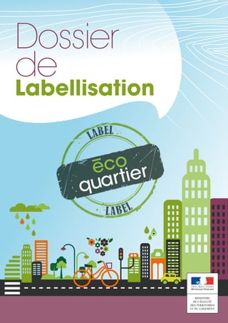 eco
quartier
Labellisation
Dossier
de
 