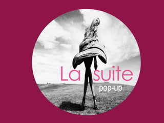 La suite 
pop-up  