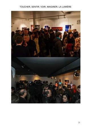 TOUCHER, SENTIR, VOIR, IMAGINER, LA LUMIÈRE

21

 