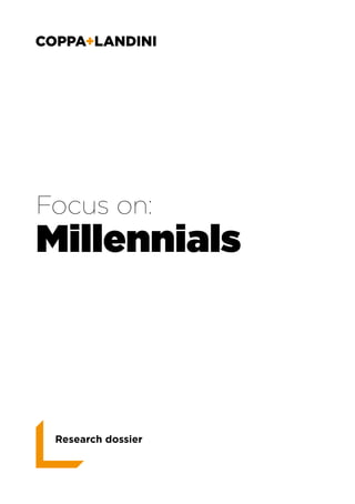 Focus on:

Millennials

Research dossier

 