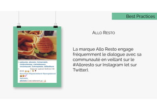 La marque Allo Resto engage
fréquemment le dialogue avec sa
communauté en veillant sur le
#Alloresto sur Instagram (et sur...