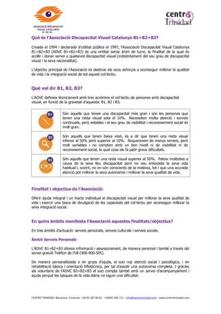 El REPTE de la Nit de la Visió 2012:
      Recaptar fons i recursos per invertir en els projectes de RECERCA CIENTÍFICA

  CONVOCATÒRIA ADREÇADA A:

         Associats i voluntaris b1+b2+b3
         Empreses i organitzacions
         Fundacions i associacions
         Particulars
         Famosos i VIPS


INVITACIÓ

Un sopar benèfic a un hotel monumental de la ruta modernista de Barcelona i obert a tota la
societat que oferirà moments d’animació sorpresa, música en viu i una cloenda en discoteca.

“La Nit de la Visió” se celebrarà el dissabte 10 de novembre a l’Hotel Catalonia Berna
(4****) de Barcelona, a les 21.00 hores. Els xefs de la cuina de l’Hotel oferiran uns
deliciosos entrants i un exquisit menú, cuinat especialment per celebrar aquesta nit solidària.




CENTRO TRINIDAD. Barcelona. Contacte: +34 93 187 36 01 - +34695 583 711 - info@centrotrinidad.com - www.centrotrinidad.com
 