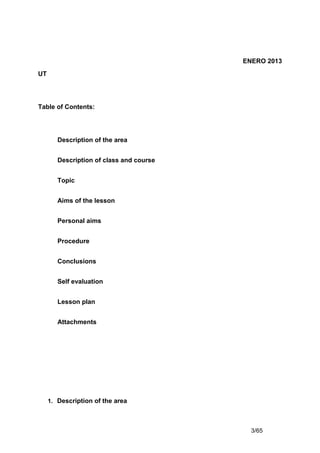ENERO 2013
UT




Table of Contents:




        Description of the area


        Description of class and course


     ...