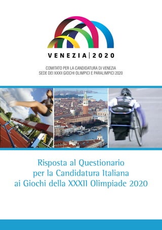 Risposta al Questionario
     per la Candidatura Italiana
ai Giochi della XXXII Olimpiade 2020
 