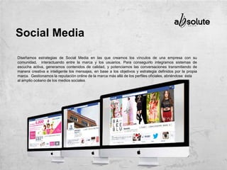 Social Media
Diseñamos estrategias de Social Media en las que creamos los vínculos de una empresa con su
comunidad, interactuando entre la marca y los usuarios. Para conseguirlo integramos sistemas de
escucha activa, generamos contenidos de calidad, y potenciamos las conversaciones transmitiendo de
manera creativa e inteligente los mensajes, en base a los objetivos y estrategia definidos por la propia
marca. Gestionamos la reputación online de la marca más allá de los perfiles oficiales, abriéndose ésta
al amplio océano de los medios sociales.
 