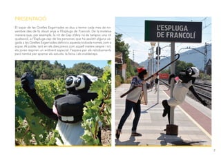 PRESENTACIÓ
El sopar de les Ovelles Esgarriades es duu a terme cada mes de no-
vembre des de fa divuit anys a l’Espluga de Francolí. De la mateixa
manera que, per exemple, la nit de Cap d’Any no és tampoc una nit
qualsevol, a l’Espluga cap de les persones que ha assistit alguna ve-
gada a les Ovelles Esgarriades definiria aquesta trobada només com a
sopar. Al poble, tant en els dies previs com aquell mateix vespre i nit,
els joves respiren un ambient especial: l’espera per als retrobaments
però també per aparcar els estudis, la feina i els maldecaps.




                                                                           2
 