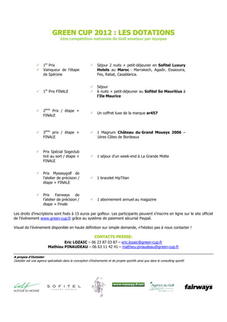 Un sport individuel avec un esprit d’équipe                        ǯ‡•– —‡ …‘’±–‹–‹‘ǡ ’ƒ” ±“—‹’‡• †‡ ͚ ‰‘Žˆ‡—”•ǡ “—‹
                                                                 …‘’‘”–‡ ͙͚ ±–ƒ’‡• †‡ “—ƒŽ‹ˆ‹…ƒ–‹‘ ‡– —‡ ‰”ƒ†‡
’‘”– ‹†‹˜‹†—‡Ž ’ƒ” ‡š…‡ŽŽ‡…‡ǡ Ž‡ ‰‘Žˆǡ  ‘—˜‡ƒ— ƒ—           ˆ‹ƒŽ‡ ƒ— ƒ”‘…Ǥ
’”‘‰”ƒ‡ †‡• 
‡—š Ž›’‹“—‡•ǡ ”‡“—‹‡”– †‡•                       ‘–ƒŽ †‡• ’ƒ”–‹…‹’ƒ–• ǣ Ž—• †‡ ͙͘͘͘ ‰‘Žˆ‡—”• ƒ––‡†—•
ƒ’–‹–—†‡• –‡…Š‹“—‡•ǡ ’Š›•‹“—‡• ‡– ‡–ƒŽ‡•                      ‘”• †‡ …Šƒ“—‡ ±–ƒ’‡ǡ Ž‡• ͛ ‡‹ŽŽ‡—”‡• ±“—‹’‡• •‘–
‹†‹•’‡•ƒ„Ž‡•  •ƒ ’”ƒ–‹“—‡Ǥ ƒ 
”‡‡ —’ ƒ ˜‘…ƒ–‹‘            “—ƒŽ‹ˆ‹±‡• ’‘—” Žƒ ˆ‹ƒŽ‡Ǥ
–”ƒ•’‘•‡” — •’‘”– –”ƒ†‹–‹‘‡ŽŽ‡‡– ‹†‹˜‹†—‡Ž ‡ —‡
†‹•…‹’Ž‹‡ …‘ŽŽ‡…–‹˜‡ †‡•–‹±‡  ˆƒ‹”‡ ±‡”‰‡” Ž‡• ˜ƒŽ‡—”•        ‡– ±˜°‡‡– ‘”‰ƒ‹•± •—” —‡ Œ‘—”±‡ …‘’”‡† ͚
’”‘’”‡•  Žǯ‡•’”‹– †ǯ±“—‹’‡ ‡– ƒ— ’ƒ”–ƒ‰‡Ǥ                       ±’”‡—˜‡• ƒŒ‡—”‡• ǣ

ƒ 
”‡‡ —’ǡ “—‹ –‡†  †‡˜‡‹” —‡ †‡• ’Ž—•                     Ȉ  ’ƒ”…‘—”• ͙͠ –”‘—• •‡ Œ‘—ƒ– •‘—• —‡ ˆ‘”—Ž‡ ͜ „ƒŽŽ‡•
‹’‘”–ƒ–‡• …‘’±–‹–‹‘• ’ƒ” ±“—‹’‡ǡ ˜±Š‹…—Ž‡                    •–”‘‡ ’Žƒ› ‡– †‘– Ž‡ †±’ƒ”– ‡•– †‘± ‡ •Š‘– ‰—Ǥ
‹†‹•…—–ƒ„Ž‡‡– Ž‡• ˜ƒŽ‡—”• †— ‰‘Žˆ ‡– †‡ ŽǯŽ›’‹•‡ǡ
•›„‘Ž‡ †ǯ—‡ ’Š‹Ž‘•‘’Š‹‡ †‡ ˜‹‡ ƒ— –”ƒ˜‡”• †‡                   Ȉ  …‘…‘—”• †‡ ’”±…‹•‹‘ ƒ— …‘—”• †—“—‡Ž ͞ ƒ–‡Ž‹‡”• •‘–
Žǯ±†—…ƒ–‹‘ †— …‘”’• ‡– †‡ Žǯ‡•’”‹– ’ƒ” Ž‡ •’‘”–Ǥ                ’”‘’‘•±• ƒ—š ±“—‹’‡•Ǥ

 ‡Žƒ •ǯ‡š’”‹‡ ’ƒ” ǣ                                             Déroulement de la journée pour chaque étape
Ȉ ƒ …‘ƒ‹••ƒ…‡ ǣ †±…‘—˜”‹” •‡• ’‘••‹„‹Ž‹–±• ‡– •‡• Ž‹‹–‡•Ǥ   Ȉ ͘͟Š͛͘ ǣ    ……—‡‹Ž ’‘—” Ž‡• ‰‘Žˆ‡—”• ‡– ’ƒ”–‡ƒ‹”‡•
Ȉ ǯ‡•’”‹– †‡ …‘’±–‹–‹‘ ǣ •‡ ‡•—”‡” ƒ—š ƒ—–”‡•Ǥ               Ȉ ͘͠Š͛͘ ǣ    ±„—– †‡ Žǯ±’”‡—˜‡ •’‘”–‹˜‡
Ȉ ǯ‡š…‡ŽŽ‡…‡ ǣ †‘‡” Ž‡ ‡‹ŽŽ‡—” †‡ •‘‹Ǥ                      Ȉ ͙͟Š͛͘ ǣ   ‹ †‡ Žǯ±’”‡—˜‡ •’‘”–‹˜‡
Ȉ ‡ ˆƒ‹”Ǧ’Žƒ› ǣ ”‡•’‡…–‡” •‡• ƒ†˜‡”•ƒ‹”‡• ‡– Ž‡• ”°‰Ž‡• †‡      Ȉ ͙͠Š͘͘ ǣ    ‘…–ƒ‹Ž ”‡‹•‡ †‡ ’”‹š
Œ‡—Ǥ

  ‹•‹ǡ •‡•‹„Ž‡  …‡• ˜ƒŽ‡—”•ǡ Žƒ 
”‡‡ —’ ƒ’’‘”–‡ —‡
                                                                 Calendrier des étapes
†‹‡•‹‘ …‘ŽŽ‡…–‹˜‡  Žƒ …‘’±–‹–‹‘ ‡ ’”‘’‘•ƒ– ƒ—š
„‹Ø‡• †‡ …Šƒ“—‡ ±“—‹’‡ †‡ •ǯƒ’’—›‡” •—” —‡ …‡”–ƒ‹‡           Ȉ ˜”‹Ž
…‘’Ž±‡–ƒ”‹–± ƒˆ‹ †‡ •‡ Š‹••‡” ƒ—š –”‘‹• ’”‡‹°”‡•            ͘͠ ˜”‹Ž ǣ      
‘Žˆ †‡ ’‡”‘‡ ȋ ‘‹ˆƒ…‹‘Ȍ
’Žƒ…‡•ǡ •›‘›‡• †‡ “—ƒŽ‹ˆ‹…ƒ–‹‘ ’‘—” Žƒ ˆ‹ƒŽ‡Ǥ ƒ”           ͚͙ ˜”‹Ž ǣ      
‘Žˆ Šƒ”‡ ‹ƒ””‹–œ
ƒ‹ŽŽ‡—”•ǡ Ž‡• ‘‡–• †‡ ”‡•–ƒ—”ƒ–‹‘ ˆƒ˜‘”‹•‡”‘– Ž‡•           Ȉ ƒ‹
±…Šƒ‰‡• ‡–”‡ ’ƒ••‹‘±• †‡ ‰‘Žˆ ’‡”‡––ƒ– †ǯƒ„‘—–‹”           ͚͟ ƒ‹ ǣ       
‘Žˆ ‘Ž…‡ ȋ Šƒ–‹ŽŽ›Ȍ
•—” †‡ ‘—˜‡ŽŽ‡• ”‡Žƒ–‹‘• ƒ‹…ƒŽ‡• ‡–Ȁ‘—                        Ȉ 
—‹
’”‘ˆ‡••‹‘‡ŽŽ‡•Ǥ                                                ͛͘ 
—‹ ǣ      
‘Žˆ †‡ ‹ƒ”†
                                                                 ͚͜ 
—‹ ǣ      
‘Žˆ †ǯ ”…ƒ‰—‡•
Une stratégie, un dépassement                                    Ȉ 
—‹ŽŽ‡–
                                                                 ͙͘ 
—‹ŽŽ‡– ǣ   
‘Žˆ †‡ ƒ”‰ƒ—š
                                                                 ͘͠ 
—‹ŽŽ‡– ǣ   
‘Žˆ †‡• ‹‰‹‡”• ȋ ‘”†‘‰‡Ȍ
ƒ 
”‡‡ —’ •ǯƒ”–‹…—Ž‡ ƒ—–‘—” †ǯ—‡ †‘—„Ž‡                       ͚͚ 
—‹ŽŽ‡– ǣ   
‘Žˆ †‡ ‘›ƒ
…‘ˆ”‘–ƒ–‹‘Ǥ ‡ ’”‡‹°”‡ ’ƒ”–‹‡ǡ — ’ƒ”…‘—”• †‡ ͙͠            Ȉ ‘ð–
–”‘—•ǡ ‡––”ƒ ‡ ”‡Ž‹‡ˆ Ž‡• †‹ˆˆ±”‡–‡• •–”ƒ–±‰‹‡•               ͚͞ ‘ð– ǣ       
‘Žˆ †‡ ƒ†‡
†ǯ±“—‹’‡• ±Žƒ„‘”±‡• –‘—– ƒ— Ž‘‰ †— –‘—”‘‹Ǥ                     Ȉ ‡’–‡„”‡
ƒ †‡—š‹°‡ ’ƒ”–‹‡ •‡”ƒ …‘•ƒ…”±‡  — –‘—”‘‹ †‡                ͙͞ ‡’–‡„”‡ ǣ 
‘Žˆ †‡ ‘– 
”‹ˆˆ‘
’”±…‹•‹‘ “—‹ǡ …‘‡ •‘ ‘ Žǯ‹†‹“—‡ǡ ’‡”‡––”ƒ †‡             ͛͘ ‡’–‡„”‡ ǣ 
‘Žˆ ‘—”• ”†”±‡
Œƒ—‰‡” †— ‹˜‡ƒ— –‡…Š‹“—‡ †‡• „‹Ø‡•Ǥ ‡                       Ȉ …–‘„”‡
†±”‘—Ž‡‡– †‡• ±’”‡—˜‡• ƒ••‘…‹±  Žǯ‡•’”‹– †‡                   ͘͟ …–‘„”‡ ǣ 
‘Žˆ ƒ… †ǯ ‡…› ȋƒŽŽ‘‹”‡•Ȍ
…‘’±–‹–‹‘ ƒ—”ƒ — ‹’ƒ…– †±…‹•‹ˆ •—” Ž‡ •‡–‹‡– †‡           Ȉ ‘˜‡„”‡
†±’ƒ••‡‡– “—‹ ƒ……‘’ƒ‰‡”ƒ …Šƒ“—‡ ‰‘Žˆ‡—” ‡–                   ͙͙ ‘˜‡„”‡ ǣ ‹ƒŽ‡ 
‘Žˆ †ǯ Ž ƒƒ†‡ ȋƒ””ƒ‡…ŠȌ
…Šƒ“—‡ ±“—‹’‡Ǥ ‡ “—‹ ǯ‡ ”‡†”ƒ Žƒ …‘’±–‹–‹‘ “—‡
’Ž—• ƒ––”ƒ…–‹˜‡Ǥ

ƒ 
”‡‡ —’ …‘•–‹–—‡ — ˜‘›ƒ‰‡  –”ƒ˜‡”• Ž‡• ’Ž—•
„‡ƒ—š ‰‘Žˆ• †‡ ”ƒ…‡ǡ ‡– ‘ˆˆ”‡ —‡ …‘’±–‹–‹‘
†ǯ‡˜‡”‰—”‡ ƒ••‘…‹ƒ– ’ƒ••‹‘ǡ •’‘”– ‡– …‘ŽŽ‡…–‹ˆǤ
 