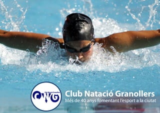 Club Natació Granollers
Més de 40 anys fomentant l’esport a la ciutat
 