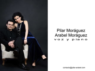 Pilar Moráguez Arabel Moráguez voz y piano 