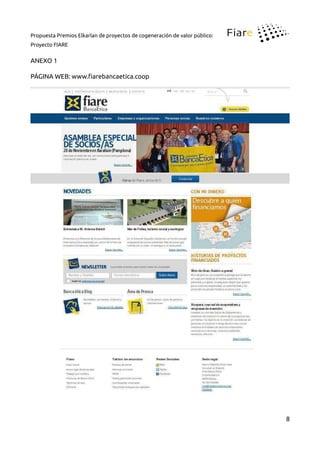 Propuesta Premios Elkarlan de proyectos de cogeneración de valor público:
Proyecto FIARE
ANEXO 1
PÁGINA WEB: www.iarebancaetica.coop
8
 