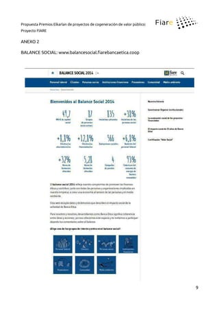 Propuesta Premios Elkarlan de proyectos de cogeneración de valor público:
Proyecto FIARE
ANEXO 2
BALANCE SOCIAL: www.balancesocial.iarebancaetica.coop
9
 