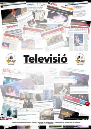 Televisió
Centre d'Ensenyaments Artístics Superiors Autoritzat pel Departament d'Ensenyament de la Generalitat de Catalunya
Codi de centre 08074367
 