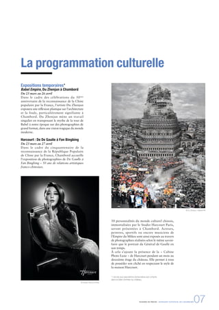 DOSSIER DE PRESSE - DOMAINE NATIONAL DE CHAMBORD07
La programmation culturelle
Expositions temporaires*
Babel Empire, Du Zhenjun à Chambord
Du 23 mars au 26 avril
Dans le cadre des célébrations du 50ème
anniversaire de la reconnaissance de la Chine
populaire par la France, l’artiste Du Zhenjun
exposera une réﬂexion plastique sur l’architecture
et la foule, particulièrement signifiante à
Chambord. Du Zhenjun mène un travail
singulier en transposant le mythe de la tour de
Babel à notre époque sur des photographies de
grand format, dans une vision tragique du monde
moderne.
Harcourt : De De Gaulle à Fan Bingbing
Du 23 mars au 27 avril
Dans le cadre du cinquantenaire de la
reconnaissance de la République Populaire
de Chine par la France, Chambord accueille
l’exposition de photographies de De Gaulle à
Fan Bingbing – 50 ans de relations artistiques
franco-chinoises.
50 personnalités du monde culturel chinois,
immortalisées par le Studio Harcourt Paris,
seront présentées à Chambord. Acteurs,
peintres, sportifs ou encore musiciens de
l’Empire du Milieu sont ainsi exposés au travers
de photographies réalisées selon le même savoir-
faire que le portrait du Général de Gaulle en
son temps.
À cela s’ajoute la présence de la « Cabine
Photo Luxe » de Harcourt pendant un mois au
deuxième étage du château. Elle permet à tous
de posséder son cliché en respectant le style de
la maison Harcourt.
© Du Zhenjun, Galerie RX
© Studio Harcourt Paris
* L’accès aux expositions temporaires est compris
dans le billet d’entrée du château.
 