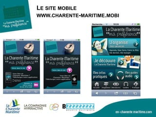 L’application iphone« ma préférence »Je decouvre, J’organiseLien vers le site mobile www.charente-maritime.mobi