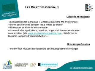 Les Objectifs GenerauxOrientés m-touristesmobi-positionner la marque « Charente Maritime Ma Préférence »
