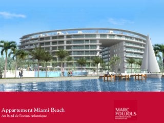 Appartement Miami Beach
Au bord de l’océan Atlantique
 