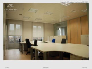 Copyright © Arquizano Interiorismo 2011/2012




ATRAS   SIGUIENTE                                     VOLVER
 