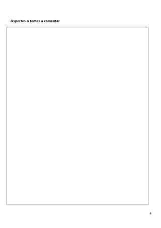 8 
-Aspectes o temes a comentar 
-La meva opinió 
 