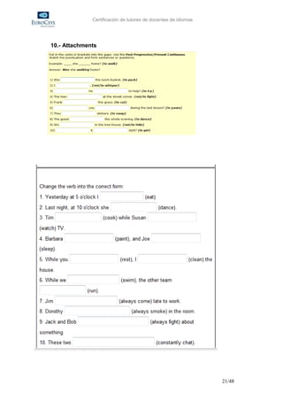 Certificación de tutores de docentes de idiomas




10.- Attachments




                                                                21/48
 