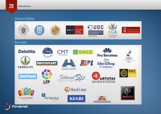 20 Referències
Universitats
Serveis
 