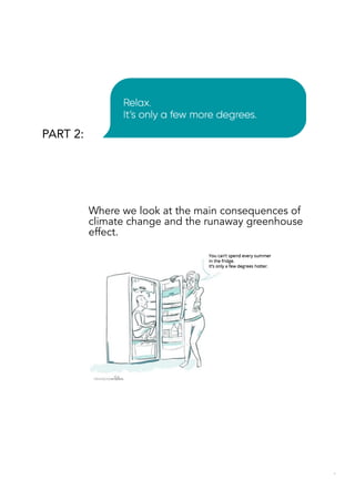 PART 2:
Where we look at the main consequences of
climate change and the runaway greenhouse
effect.
31
 