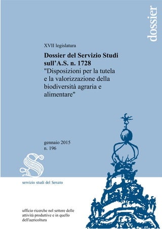 XVII legislatura
Dossier del Servizio Studi
sull’A.S. n. 1728
"Disposizioni per la tutela
e la valorizzazione della
biodiv...