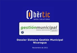 Dossier Sistema Gestión Municipal
            Nicaragua

           Noviembre de 2011
 