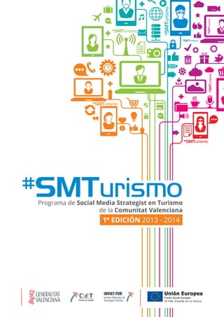 #SMTurismo

#SMTurismo

#SMTurismo

#SMTurismo

#SMTurismo

#SMTurismo

#SMTurismo

#SMTurismo

Programa de Social Media Strategist en Turismo
de la Comunitat Valenciana

1ª edición 2013 - 2014

 