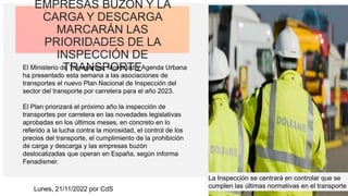 EMPRESAS BUZÓN Y LA
CARGA Y DESCARGA
MARCARÁN LAS
PRIORIDADES DE LA
INSPECCIÓN DE
TRANSPORTE
.
El Ministerio de Transporte...