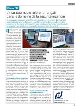 COMMUNIQUÉ
L’incontournable référent français
dans le domaine de la sécurité incendie
Q
uelle entreprise peut
aujourd’hui se per-
mettre de faire l’im-
passe sur la sécurité incendie?
Aucune, évidemment. Mais
encore faut-il trouver le bon
expert. Celui qui sera capable
de concevoir et fabriquer les
systèmes, d’innover pour
faire du sur-mesure afin de
répondre à des situations
complexes, ou encore qui
sera prêt à assurer la main-
tenance des appareils posés. Cet expert,
c’est le Réseau DEF. En 2018, ce réseau
international et indépendant d’entreprises
expertes en sécurité incendie fêtera ses
soixante années d’activité au service de la
protection des personnes et des biens. Une
longévité exceptionnelle, véritable gage
de sérieux, de constance, de pérennité,
de fiabilité et de confiance. « Nous ne
sommes pas un groupe mais un Réseau
d’entreprises expertes spécialisées dans la
sécurité incendie. Ce qui nous caractérise,
ce sont des valeurs fortes et fondamentales:
le professionnalisme, l’écoute du client,
le sens de l’innovation » commente Guy
Bocchini, directeur général Pôle France du
Réseau DEF.
Un réseau de soixante entreprises
Ce réseau s’articule autour de 11 entre-
prises spécialisées dans la conception, la
production et le développement de solu-
tions. Parmi lesquelles on trouve, outre
la détection incendie, l’extinction (par
brouillard d’eau ou gaz inerte), le désen-
fumage de bâtiments, la gestion des issues
de secours, la supervision des systèmes, la
sonorisation de sécurité, la vidéoprotection,
le contrôle d’accès, l’intrusion… Quant aux
autres, elles sont tournées vers la commer-
cialisation en France et à l’international des
produits, solutions et services. Au total, ce
sont donc une soixantaine d’entreprises qui
sont rassemblées sous la bannière du Réseau
DEF, lequel apparaît comme un interlocu-
teur unique capable de prendre en charge
la sécurité incendie de tous types de bâti-
ments et ce, dans de multiples domaines
allant des Établissements Recevant du
Public, quelle que soit leur taille, aux acti-
vités spécifiques comme le nucléaire, la
Défense ou la Marine, en passant par les
sites industriels aux risques particuliers…
Parmi les sites équipés par le Réseau DEF,
on trouve des centrales nucléaires en France
et à l’international, le musée du Louvre, la
Bibliothèque Nationale, l’aéroport Charles
de Gaulle, ou encore le tunnel sous la
manche, ainsi que de nombreux hôpitaux.
Toute la chaîne de la sécurité
incendie est couverte
« L’avantage principal pour l’exploitant,
c’est de pouvoir bénéficier de toutes les
expertises portées par les entreprises du
Réseau DEF qui, par leur mode de travail
collaboratif, assurent la cohérence et l’inté-
grité des solutions installées », précise Guy
Bocchini. Cette flexibilité se retrouve dans
toute la chaîne de produits, solutions et
services que propose le Réseau DEF. Car
en plus d’être concepteur et fabricant, ce
Réseau fait du conseil, de l’accompagne-
ment au travers de services associés (audit,
maintenance préventive, dépannage), en
fonction des besoins du client. Des ser-
vices dont la préoccupation première est de
garantir à ses donneurs d’ordre l’efficacité
et la conformité des systèmes installés.
Toutes les étapes des opérations de main-
tenance sont numérisées et accessibles en
temps réel par l’exploitant via le portail de
services unique SENTINEL, qui lui permet
de veiller sur l’ensemble des installations
dont il a la responsabilité. En effet, une des
forces de ce Réseau réside dans sa capacité
d’innovation. En juin dernier, il a lancé
deux nouvelles solutions: FIRETEMP, un
système de détection incendie mobile pour
les sites en phase de chantier, et FIRE EYE,
système de détection incendie par caméra
vidéo, qui permet, grâce à une technologie
embarquée sur les caméras, de détecter un
incendie dès les premières flammes.
En conjuguant les savoir-faire et les expertises d’une soixantaine d’entreprises
spécialisées dans les systèmes de sécurité incendie et dans la protection des
personnes et des biens, le Réseau DEF s’est hissé au rang d’acteur incontournable
en proposant les solutions et services les plus pertinents du marché.
RéseauDEF
contact@reseau-def.com
www.reseaudef.com
« Nous ne sommes pas
un groupe mais un Réseau
d’entreprises expertes
spécialisées dans
la sécurité incendie. »
Guy Bocchini, Directeur Général
Pôle France du Réseau DEF.
17
 