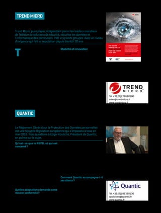 COMMUNIQUÉ
RGPD: conformité impérative en mai 2018!
Qu’est-ce que le RGPD, et qui est
concerné?
Edgar Kouliche: C’est un règlement euro-
péen applicable en mai 2018 à toutes les
entreprises, associations et collectivités de
l’Union européenne (UE), pour leur impo-
ser des règles strictes en matière de protec-
tion des données personnelles des citoyens.
Le RGPD va bien plus loin que nos lois
actuelles, dont le respect est contrôlé par
la CNIL. De plus, sont désormais concer-
nées les données de tous les ressortissants
européens, même si elles sont collectées et
traitées en dehors de l’UE.
Quelles adaptations demande cette
mise en conformité?
E. K. : Le RGPD impose des obligations
qui ont un impact sur l’ensemble de
l’organisation: nomination d’un Délégué à
la Protection des Données en prise directe
avec la Direction Générale, obtention du
consentement explicite et éclairé pour
collecter les données, limitation des traite-
ments, droit à l’oubli, responsabilisation de
toute la chaîne de sous-traitance. Il donne
aux autorités de contrôle la possibilité de
sanctionner les écarts par des amendes
massives (4 % du CA mondial).
Comment Quantic accompagne-t-il
ses clients?
E. K. : Le RGPD, c’est 99 articles et 173
considérants. En tant qu’intégrateur de
produits de sécurité, nous accompagnons
nos clients sur le plan technique et organi-
sationnel: chiffrement, DLP, protection des
postes de travail et des serveurs, gestion de
la disponibilité et de la conformité… Afin
d’être en mesure de les aider sur toutes les
dimensions de la mise en conformité, nous
avons constitué une offre avec le cabinet
Deriennic, une référence pour les aspects
juridiques, et un partenaire conseil sur les
process de traitement des données.
Le Règlement Général sur la Protection des Données personnelles
est une nouvelle législation européenne qui s’imposera à tous en
mai 2018. Trois questions à Edgar Kouliche, Président de Quantic,
en pointe sur le sujet.
QUANTIC
Tél. +33 (0)1 85330130
qsolutions@quantic.fr
www.quantic.fr
Edgar Kouliche, Président de Quantic
Fournisseur de conﬁance
T
rend Micro, c’est une garantie de
sérieux et de sécurité hors du com-
mun qui a convaincu les principaux
leaders de tous les marchés mondiaux, et
presque tous les groupes du CAC 40.
D’abord, la société est encore entre les
mains de ses fondateurs. Elle n’est pas,
elle, dépendante de fonds américains. Elle
est cotée à Tokyo. « Depuis 2013 et les
révélations d’Edward Snowden, nous avons
en outre pris des positions très fortes et
publiques sur notre absence totale de rela-
tion avec quelque gouvernement que ce
soit, et nous n’acceptons pas de collaborer
pour livrer des backdoors vers les don-
nées de nos clients », souligne Loïc Guézo,
Directeur de la Stratégie de Cybersécurité
pour Trend Micro Europe du Sud.
Stabilité et innovation
Autre argument fort: l’histoire de Trend
Micro montre la tenue de ses engage-
ments dans le temps, et la pérennité de
ses choix techniques et financiers. Une
stabilité indispensable pour ses clients.
Trend Micro, c’est aussi une veille mondiale
sur les menaces, avec partout des équipes
spécialisées dans le threat hunting, et un
engagement constant auprès des autorités
contre la cybercriminalité.
« Et bien sûr nous accompagnons la trans-
formation numérique de nos clients, avec
des solutions adaptées à tous les grands
éditeurs, indique Loïc Guézo. Par exemple,
avec aujourd’hui des briques de sécurité
pour les solutions Docker de conteneurs »
Trend Micro sera présent comme chaque
année aux Assises de la Sécurité de Monaco
(stand n° 189) à partir du 11 octobre, et
vient de publier son analyse semestrielle sur
les problématiques de sécurité, à téléchar-
ger sur son site.
Trend Micro, pure player indépendant parmi les leaders mondiaux
de l’édition de solutions de sécurité, sécurise les données et
l’informatique des particuliers, PME et grands groupes. Avec un niveau
d’exigence qui fait sa réputation depuis bientôt 30 ans.
TRENDMICRO
Tél. +33 (0)1 76686500
sales@trendmicro.fr
www.trendmicro.fr
UNE VISION
UNIQUE SUR LA
CYBER SÉCURITÉ
POUR UN AVENIR
PLUS SÛR
Acteur incontournable de la cyber défense
à l’échelle mondiale, Trend Micro travaille
en étroite collaboration avec les forces de
police et les organismes gouvernementaux
à travers le monde (Direction Centrale de
la Police Judiciaire, Europol, Interpol…)
pour lutter contre le cybercrime et protéger
les données sensibles des entreprises.
Avec Trend Micro, la sécurité
devient réalité.
www.trendmicro.fr
20
 