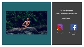 Tel : 06 41 87 91 69
Mail : debierre971@gmail.com
Suivez-le sur :
Thomas_dbrr Thomas debierre
Athlète
 