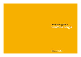 Identidad gráfica
Territorio Borgia
 