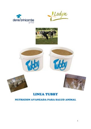 LINEA TUBBY
NUTRICION AVANZADA PARA SALUD ANIMAL




                                       1
 
