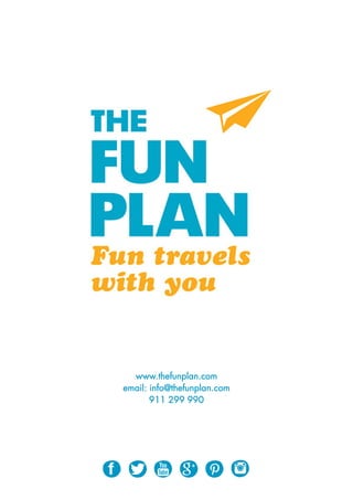 www.thefunplan.com
email: info@thefunplan.com
911 299 990
 
