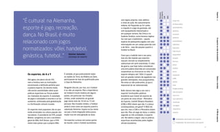 40 41
OPIBdoesporteEsportes.m.OesportenavidadobrasileiroÍdolosetorcidas
Os esportes, de A a Y
Até agora, em pleno século XXI,
nem a história nem as instituições
encontraram a deﬁnição perfeita para
a palavra esporte. Do mesmo modo,
não existe unanimidade sobre quais
práticas esportivas ou físicas podem
ser chamadas de esporte. A variedade
de jogos e atividades é enorme e só faz
aumentar, estimulada pela globalização
e a fertilização cultural cruzada.
Os esportes mais populares são os que
estão enraizados na cultura popular dos
torcedores. O presidente da FIFA, Joseph
Blatter, vangloriou-se com o secretário-
geral da ONU, Koﬁ Annan, que a FIFA
reúne mais países que a própria ONU.
com regras próprias, mais atlético
e cheio de ação. No subcontinente
indiano, do Paquistão ao Sri Lanka,
o críquete é o jogo da garotada, até
com equipamento improvisado e
em qualquer terreno. Na China e no
Sudeste Asiático, outra herança inglesa
faz com que o badminton – aquela
espécie de petequinha jogada com uma
minirraquete em um campo parecido com
o de tênis – seja tão popular quanto o
futebol no Brasil.
Claro que a tradição tem o seu peso,
mas ela não impede que esportes
nasçam, morram ou simplesmente
sobrevivam em semi-anonimato. O cabo-
de-guerra, que hoje todos consideram
uma brincadeira divertida em convenções
corporativas ou churrascos no sítio, foi
esporte olímpico até 1904. O squash
tem um grande número de jogadores nas
grandes metrópoles, mas pouquíssimos
fãs entre os não-praticantes, já que é
impossível de ser televisionado.
Balé clássico tem algo a ver com o
esporte? Instituições públicas
brasileiras que tratam do esporte de
um ponto de vista oﬁcial – Ministério
do Esporte, Comitê Olímpico Brasileiro
(COB) e IBGE dizem que não. E a dança
contemporânea, em geral? O IBGE diz
que sim, mas o COB e o Ministério dizem
que não. Mas um jogo de mesa, o xadrez,
segundo as três entidades, é esporte
sim. Na tabela a seguir, veja as práticas
esportivas reconhecidas pelos órgãos
oﬁciais brasileiros:
É verdade, já que praticamente todas
as nações da Terra, da Albânia ao Zaire,
participaram da fase de qualiﬁcação para
a Copa da Alemanha.
Ninguém discute, por isso, se o futebol
é ou não um esporte. Mas a importância
do futebol é muito relativa em alguns
países, em particular nos Estados
Unidos, onde raramente um grande
jogo reúne mais de 10 mil ou 15 mil
pessoas. Nos Estados Unidos, o futebol
ainda é visto como um esporte juvenil e
sobretudo feminino. Espera-se (ou teme-
se) que a forte imigração latina possa
mudar isso em uma geração ou duas.
Há esportes curiosos em outras partes
do mundo, como o futebol australiano,
“É cultural: na Alemanha,
esporte é jogo, recreação,
dança. No Brasil, é muito
relacionado com jogos
normatizados: vôlei, handebol,
ginástica, futebol...” Dietmar Samulski,
psicólogo do esporte
Ministério
doEsporte
COB
cabo-de-guerra
acqua ride
acrobacia aérea
aeromodelismo
alpinismo
arvorismo
atletismo
automobilismo
badminton
balonismo
balé clássico
basquetebol
beisebol
bicicross
biribol
bobsled
bocha
bodyboard
bolão
boliche
boxe
bungee jumping
caça e tiro
caça submarina
caminhada
canoagem
capoeira
canyonismo
modalidades não relacionadas como esporte
modalidades relacionadas como esporte
IBGE
 