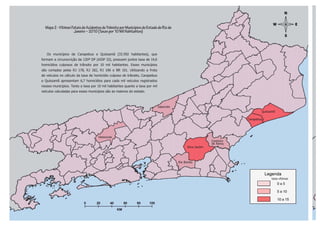 Mapa 2 - Vítimas Fatais de Acidentes de Trânsito por Municípios do Estado do Rio de
                                           Janeiro – 2010 (Taxas por 10 Mil Habitantes)



                          Os municípios de Carapebus e Quissamã (33.592 habitantes), que
                       formam a circunscrição da 130ª DP (AISP 32), possuem juntos taxa de 14,6
                       homicídios culposos de trânsito por 10 mil habitantes. Esses municípios
                       são cortados pelas RJ 178, RJ 182, RJ 196 e BR 101. Utilizando a frota
                       de veículos no cálculo da taxa de homicídio culposo de trânsito, Carapebus
                       e Quissamã apresentam 6,7 homicídios para cada mil veículos registrados
Dossiê Trânsito 2011




                       nesses municípios. Tanto a taxa por 10 mil habitantes quanto a taxa por mil
                       veículos calculadas para esses municípios são as maiores do estado.



                                                                                                     Sapucaia
                                                                                                                                                                             Quissamã
PÁGINA 32




                                                                                                                                                                     Carapebus




                                                           Vassouras
                                                                                                                                        Casimiro
                                                                                                                                        de Abreu
                                                                                                                      Silva Jardim



                                                                                                                Rio Bonito




                                                                                                                                                                                   taxa vítimas




                                                                                                                                     Fontes: ASPLAN, DGTIT - PCERJ
 