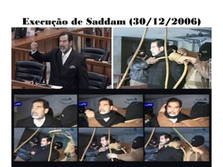 Execução de Saddam (30/12/2006)
 