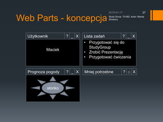 Web Parts - koncepcjaMaciekU?ytkownik?X_Przygotowa? si? do StudyGroup