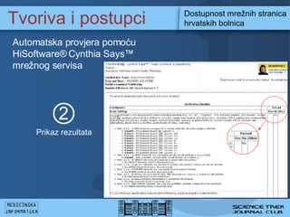 Tvoriva i postupci Dostupnost mre?nih stranica hrvatskih bolnica Automatska provjera pomo?u  HiSoftware? Cynthia Says? mre?nog servisa Prikaz rezultata 