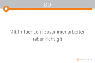 DO
Mit Influencern zusammenarbeiten
(aber richtig!)
 