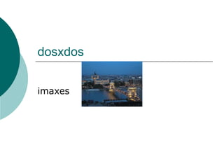 dosxdos


imaxes
 