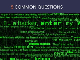 5 COMMON QUESTIONS
 