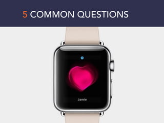 5 COMMON QUESTIONS
 